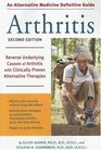 Alternative Medicine Definitive Guide to Arthritis Reverse Underlying Causes of Arthritis With Clinically Proven Alternative Therapies Second Edition