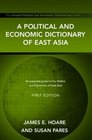 A Political and Economic Dictionary of East Asia