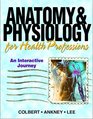 Anatomy  Physiology for Health Professionals An Interactive Journey