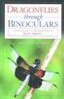 Dragonflies Through Binoculars: A Field Guide to Dragonflies of North America (Butterflies and Others Through Binoculars Field Guide Series)