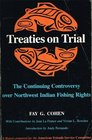Treaties on Trial The Continuing Controversy over Northwest Indian Fishing Rights