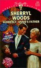 Suddenly, Annie's Father  (And Baby Makes Three, Bk 12) (Silhouette Special Edition, No 1268)
