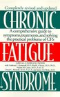 Chronic Fatigue Syndrome  A Comprehensive Guide to Symptoms Treatments and Solving the Practical Problems of CFS