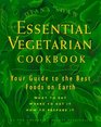 The Essential Vegetarian Cookbook  Your Guide to the Best Foods on Earth