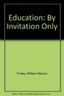Education By Invitation Only