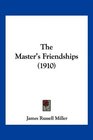 The Master's Friendships