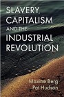 Slavery Capitalism and the Industrial Revolution
