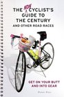 The Noncyclist's Guide to the Century and Other Road Races Get on Your Butt and into Gear