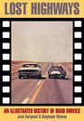 Lost Highways An Illustrated History of Road Movies