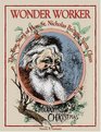 Wonderworker The True Story of How Saint Nicholas Became Santa Claus