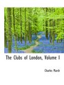 The Clubs of London Volume I