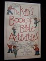 The Kid's Book of Bible Activities