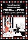 Managing Anger Stories and Activities Based on Punch and the Pawn