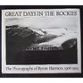 Great Days in the Rockies The Photographs of Byron Harmon 19061934 Ed by Carole Harmon With a Biography by Bart Robinson and an Appreciation by J