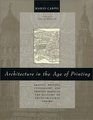Architecture in the Age of Printing Orality Writing Typography and Printed Images in the History of Architectural Theory