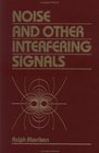 Noise and Other Interfering Signals