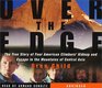 Over the Edge The True Story of Four American Climbers' Kidnap and Escape in the Mountains of Central Asia