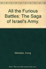 All the Furious Battles The Saga of Israel's Army
