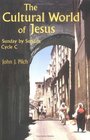 The Cultural World of Jesus Sunday by Sunday Cycle C