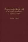 Communications and Cultural Analysis A Religious View