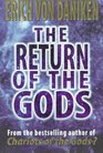 The Return of the Gods: Evidence of Extraterrestrial Visitations