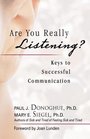 Are You Really Listening Keys to Successful Communication