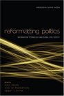 Reformatting Politics Networked Communications and Global Civil Society