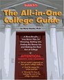 The AllinOne College Guide A MoreResults LessStress Plan for Choosing Getting into Finding the Money for and Making the Most out of College