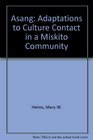 Asang Adaptations to Culture Contact in a Miskito Community