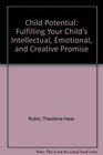 Child Potential Fulfilling Your Child's Intellectual Emotional and Creative Promise