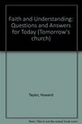 Faith and Understanding Questions and Answers for Today