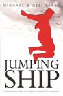 Jumping Ship What to Do So Your Children Don't Jump Ship to the World When They Get Older