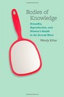 Bodies of Knowledge Sexuality Reproduction and Women's Health in the Second Wave