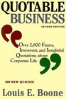 Quotable Business  Over 2800 Funny Irreverent and Insightful Quotations About Corporate Life