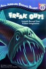 Freak Out!: Animals Beyond Your Wildest Imagination (All Aboard Science Reader 2)