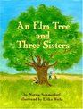 The Elm Tree and Three Sisters