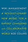 Wiki Management A Revolutionary New Model for a Rapidly Changing and Collaborative World