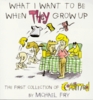 What I Want to Be When They Grow Up: The First Collection of Committed