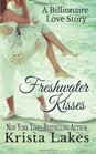 Freshwater Kisses A Billionaire Love Story