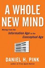 A Whole New Mind: Moving from the Information Age to the Conceptual Age