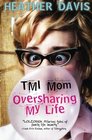 TMI Mom Oversharing My Life