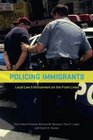 Policing Immigrants Local Law Enforcement on the Front Lines