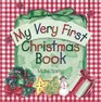 My Very 1st Christmas Book (""My Very First..."" Board Book Series)