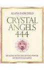 Crystal Angels 444 Healing with the Divine Power of Heaven  Earth