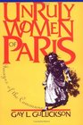 Unruly Women of Paris Images of the Commune