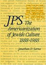 Jps The Americanization of Jewish Culture 18881988