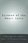 Essence of the Heart Sutra  The Dalai Lama's Heart of Wisdom Teachings
