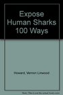 Expose Human Sharks 100 Ways