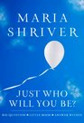 Just Who Will You Be?: Big Question, Little Book, Answer Within