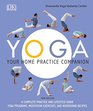 Yoga Your Home Practice Companion A Complete Practice and Lifestyle Guide Yoga Programs Meditation Exercises and Nourishing Recipes